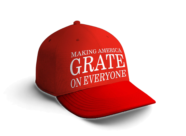MAGA hat - Making America Grate on Everyone